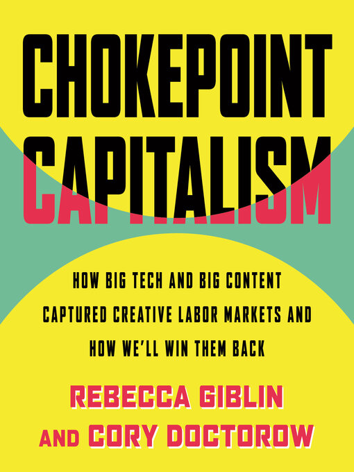 Title details for Chokepoint Capitalism by Cory Doctorow - Available